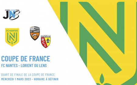 Tirage Coupe de France (Quarts de finale) : Nantes recevra le vainqueur de Lorient - Lens