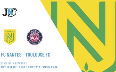 FC Nantes - Toulouse FC en ouverture (12-13 aout 2023)