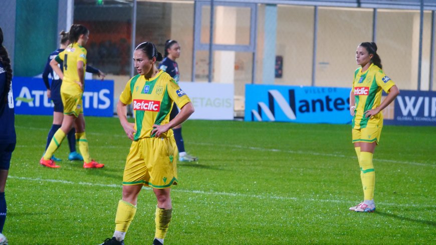 Coupe de France Féminines - FC Nantes Féminines - La marche était trop haute